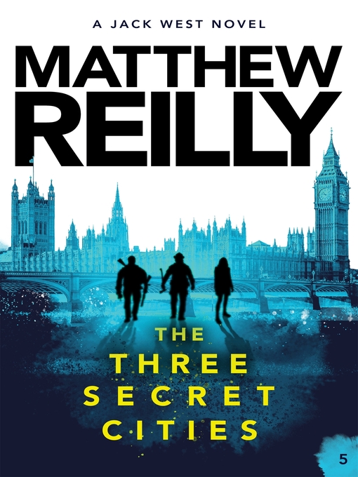 Title details for The Three Secret Cities by Matthew Reilly - Available